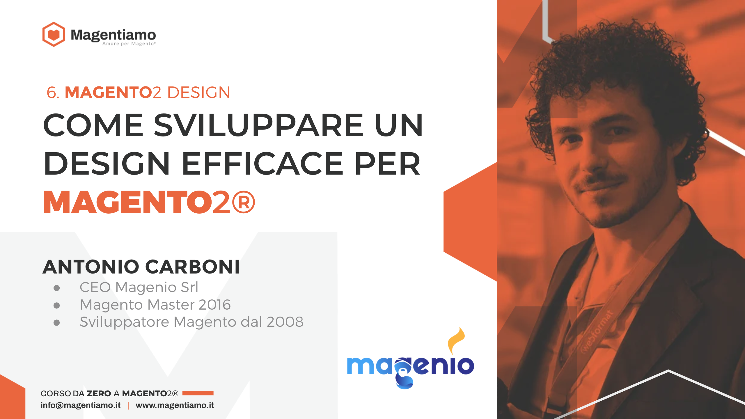 6. DESIGN - Come sviluppare un design efficace Magento 2 - Antonio Carboni