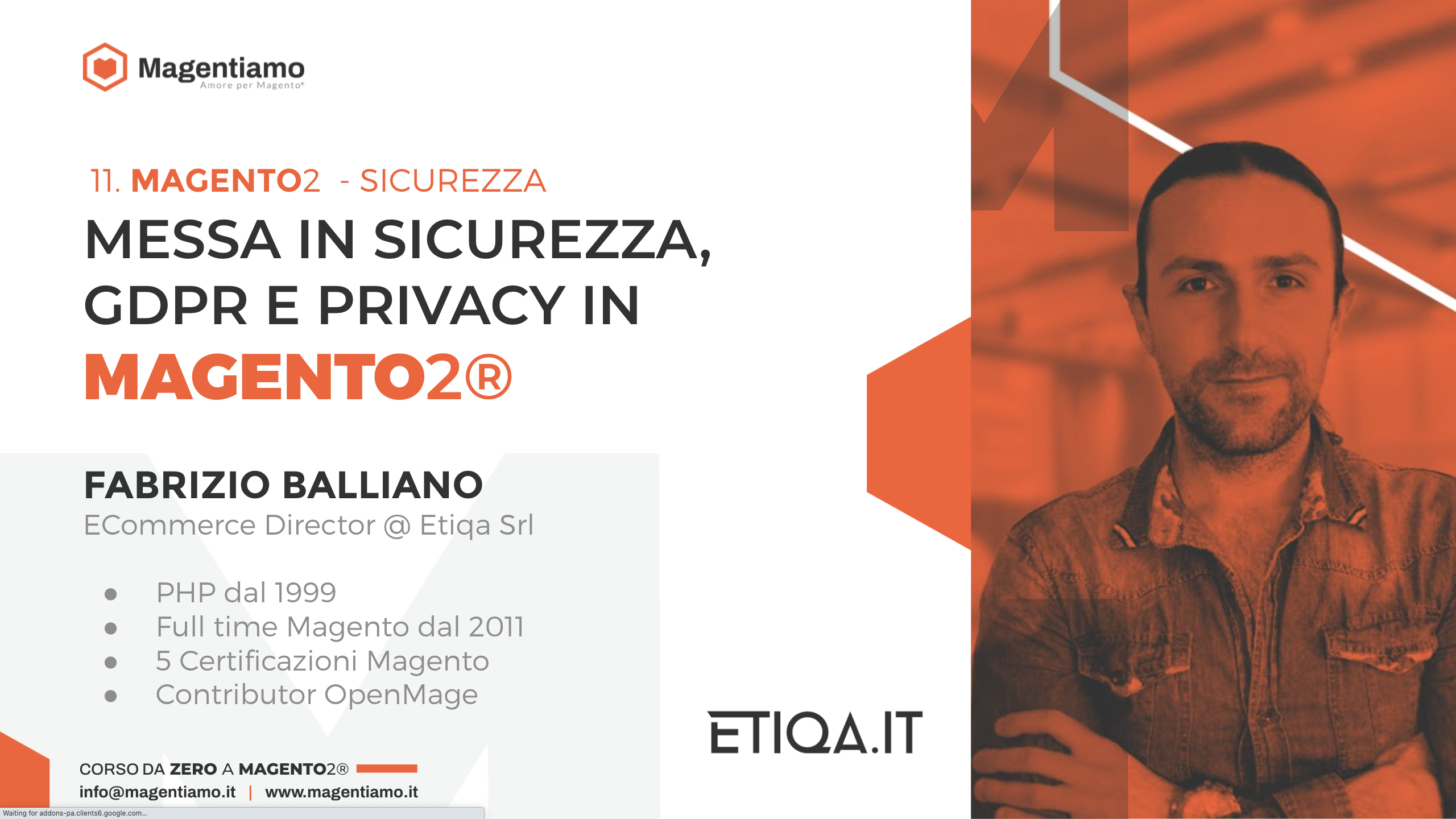 11. SICUREZZA - Messa in sicurezza, GDPR e privacy in Magento2 - Fabrizio Balliano