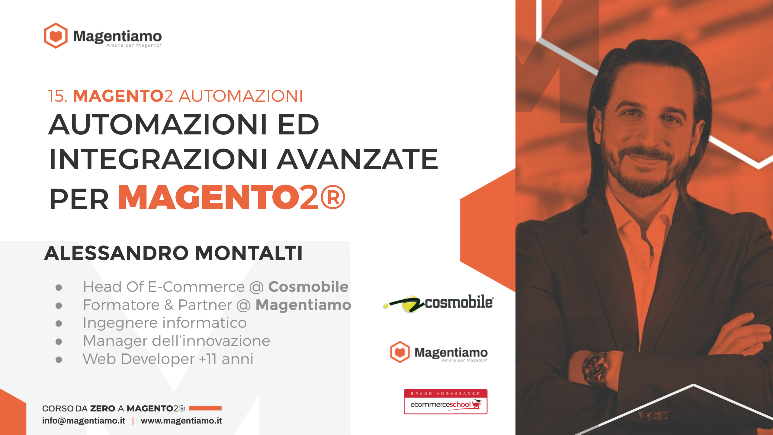 15. AUTOMAZIONI - Automazioni e integrazioni avanzate per Magento 2 - Alessandro Montalti COSMOBILE