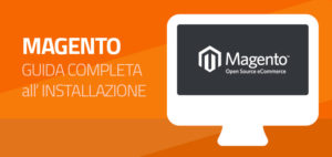 Guida completa su come installare Magento