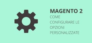 opzioni-personalizzate-magento2