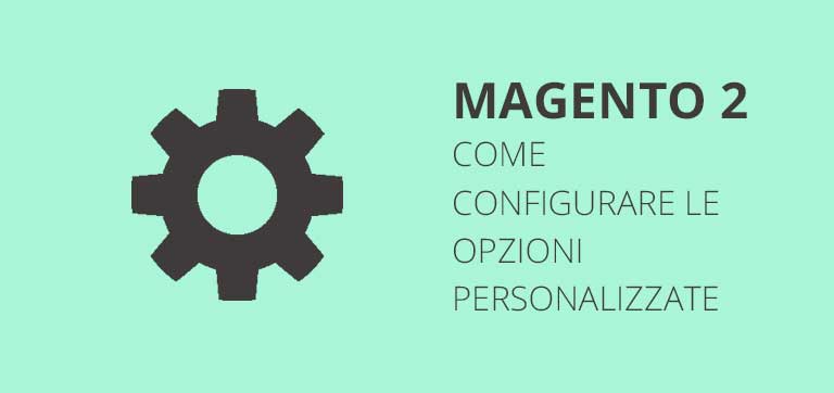opzioni-personalizzate-magento2